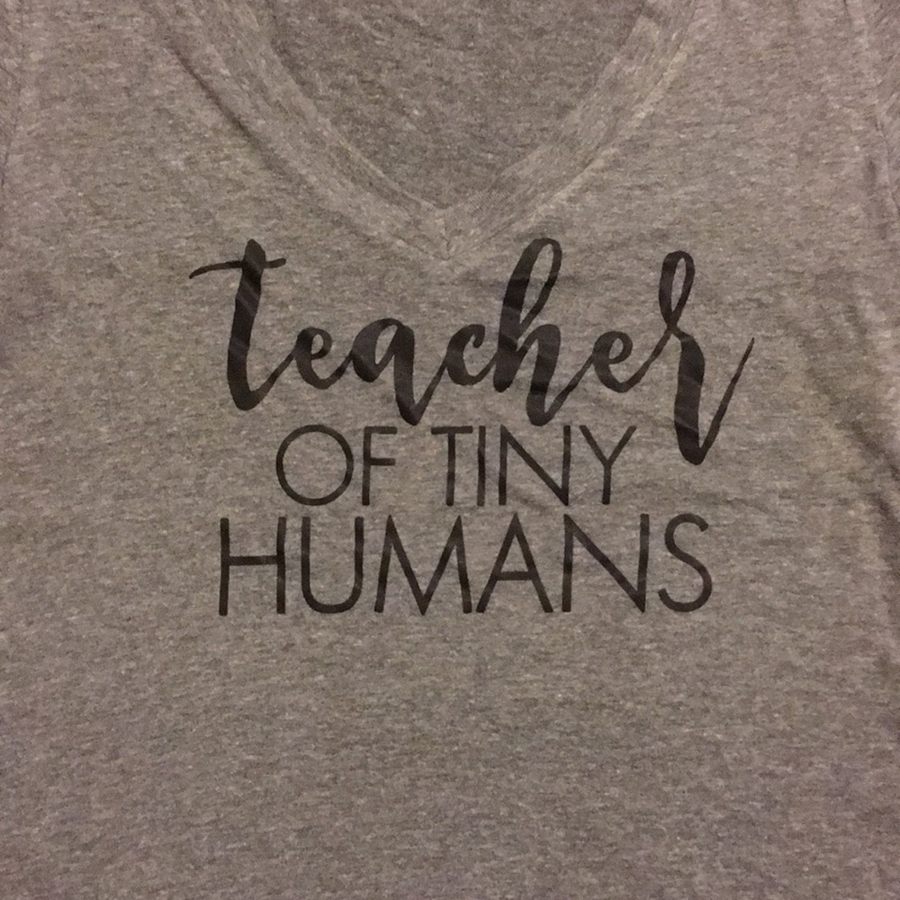 Gray “teacher of tiny humans” t-shirt